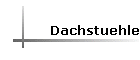 Dachstuehle